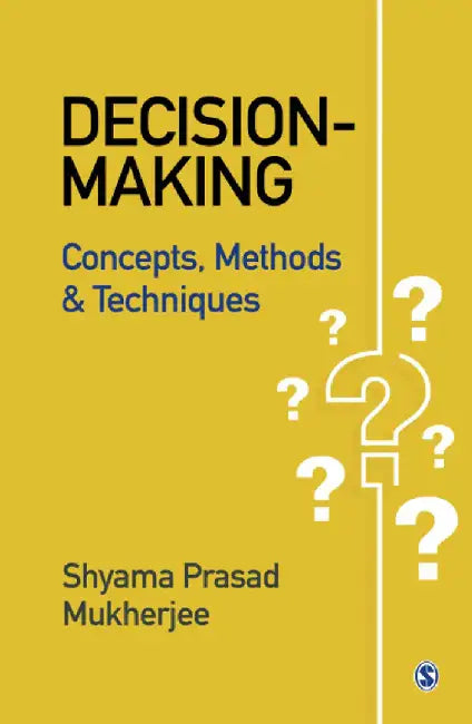 Decision-making: Concepts Methods and Techniques by Shyama Prasad Mukherjee