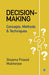Decision-making: Concepts Methods and Techniques by Shyama Prasad Mukherjee