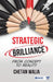 Strategic Brilliance: From Concept to Reality by Chetan Walia
