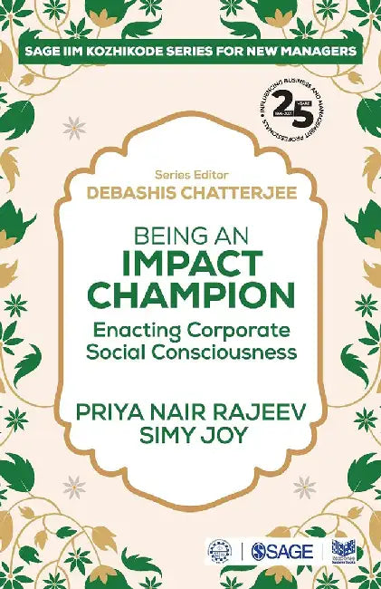 Being an Impact Champion: Enacting Corporate Social Consciousness by Priya Nair Rajeev, Simy Joy