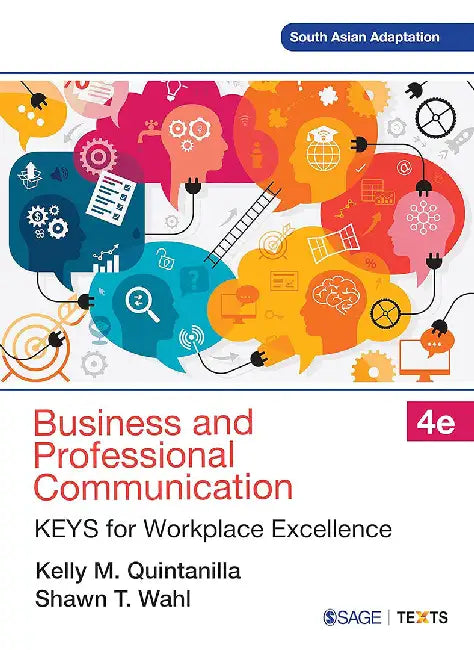 Business and Professional Communication: KEYS for Workplace Excellence by Kelly M. Quintanilla, Shawn T. Wahl