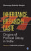 Inheritance Hierarchy and Caste: Origins of Political Decay in India
