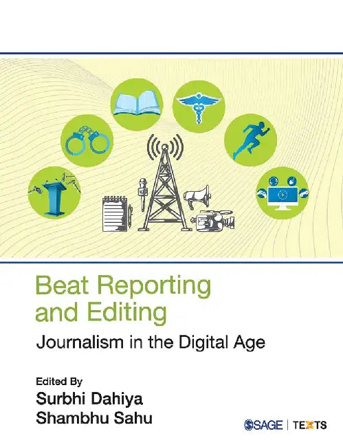 Beat Reporting and Editing: Journalism in the Digital Age by Shambhu Sahu, Surbhi Dahiya