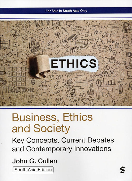 Business, Ethics and Society: Key Concepts Current Debates and Contemporary Innovations by John G. Cullen