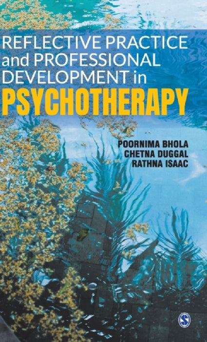 Reflective Practice and Professional Development in Psychotherapy by Poornima Bhola