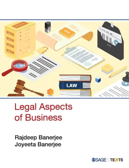 Legal Aspects of Business: Policy Shifts and Trends by Joyeeta Banerjee, Rajdeep Banerjee