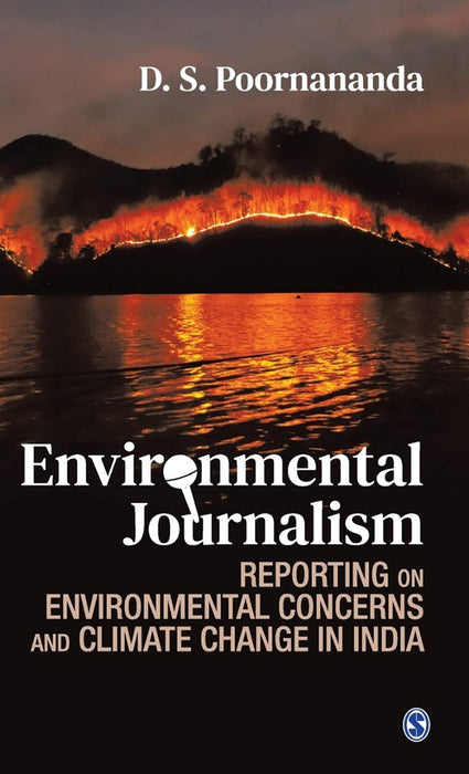 Environmental Journalism: Reporting on Environmental Concerns and Climate Change in India