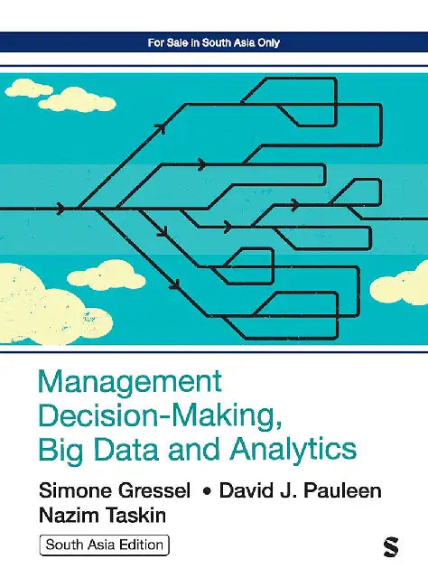 Management Decision-Making, Big Data and Analytics by Simone Gressel, David J. Pauleen, Nazim Taskin