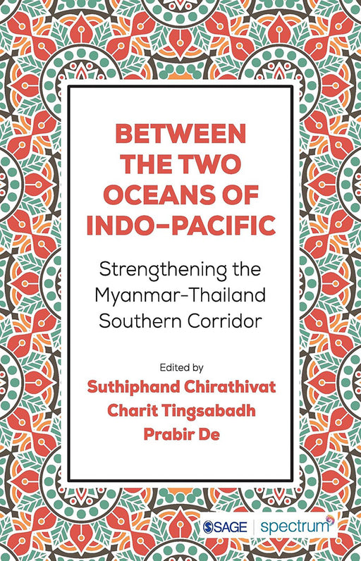 Between the Two Oceans of Indo-Pacific: Strengthening the Myanmar–Thailand Southern Corridor by Chirathivat