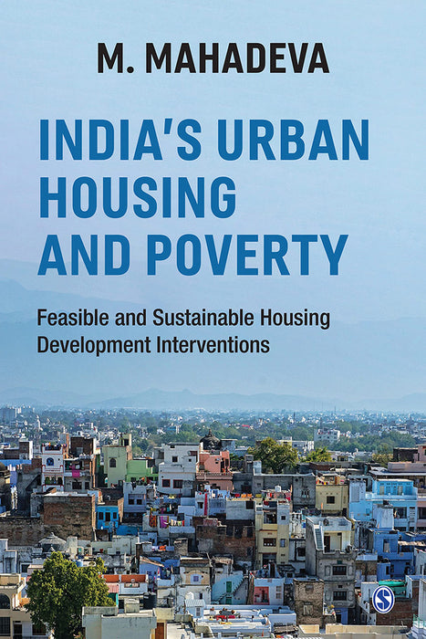 India’s Urban Housing and Poverty: Feasible and Sustainable Housing Development Interventions