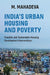 India’s Urban Housing and Poverty: Feasible and Sustainable Housing Development Interventions by M. Mahadeva