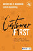Customer First A Mindset That Spells Success in Today’s World by Jacqueline P. Mundkur, Varun Aggarwal