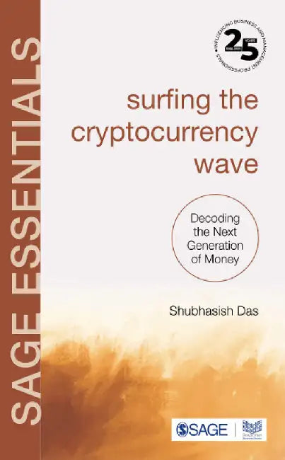 Surfing the Cryptocurrency Wave: Decoding the Next Generation of Money by Shubhasish Das