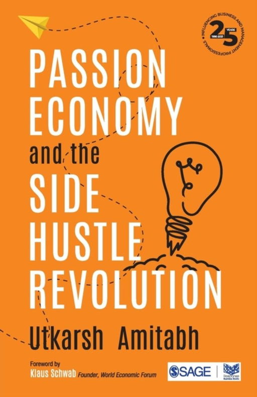 Passion Economy and the Side Hustle Revolution by Utkarsh Amitabh