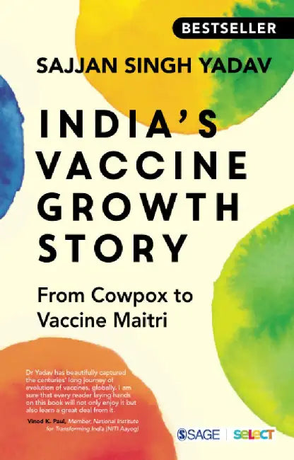 India’s Vaccine Growth Story: From Cowpox to Vaccine Maitri by Sajjan Singh Yadav