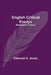 English Critical Essays: Nineteenth Century by Edmund D. Jones