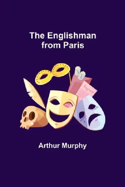 The Englishman From Paris by Arthur Murphy