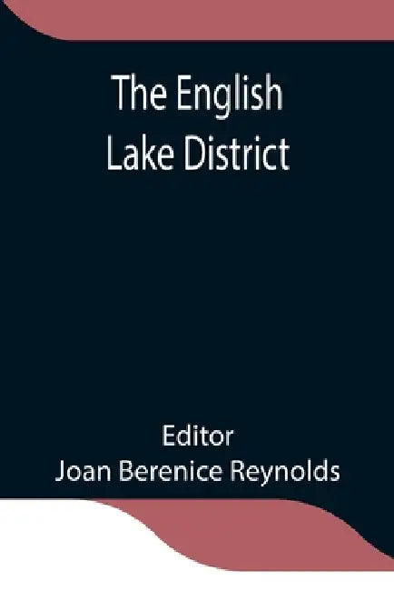 The English Lake District by Joan Berenice Reynolds