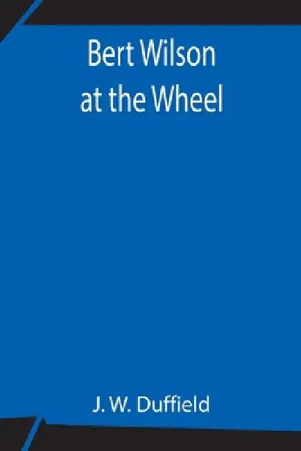 Bert Wilson At The Wheel by J. W. Duffield