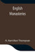 English Monasteries by A. Hamilton Thompson