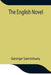 The English Novel by George Saintsbury
