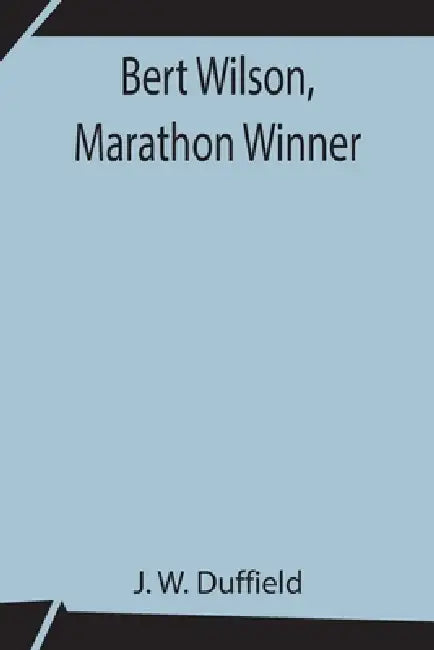 Bert Wilson, Marathon Winner by J. W. Duffield