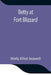 Betty At Fort Blizzard by Molly Elliot Seawell