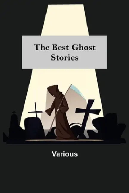 The Best Ghost Stories by Various