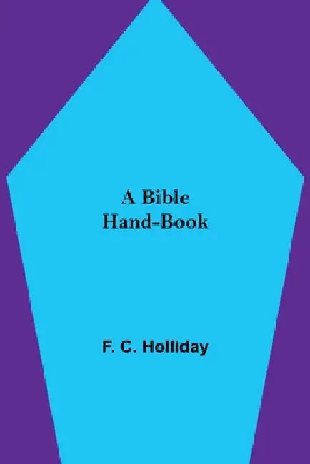 A Bible Hand-Book by F. C. Holliday