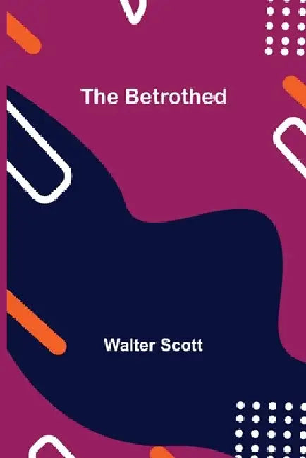 The Betrothed by Walter Scott