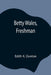 Betty Wales, Freshman by Edith K. Dunton