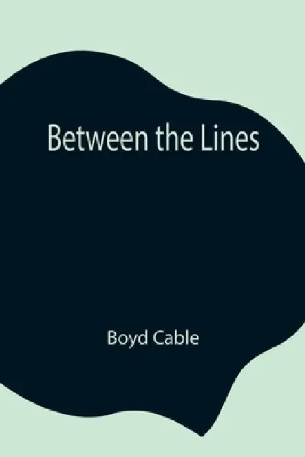 Between The Lines by Boyd Cable