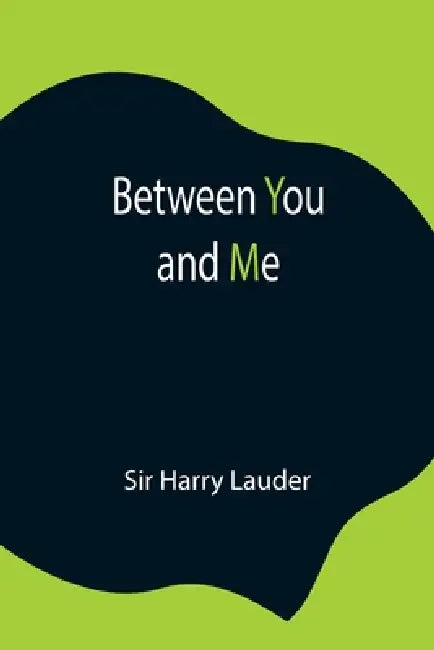 Between You And Me by Harry Lauder
