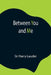 Between You And Me by Harry Lauder