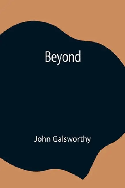 Beyond by John Galsworthy