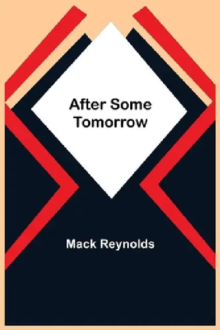 After Some Tomorrow by Mack Reynolds
