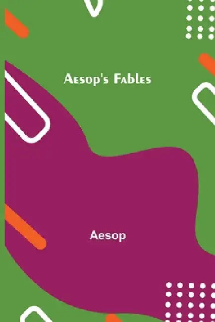 Aesop'S Fables by Aesop