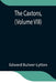 The Caxtons, (Volume Viii) by Edward Bulwer-Lytton