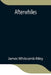 Afterwhiles by James Whitcomb Riley