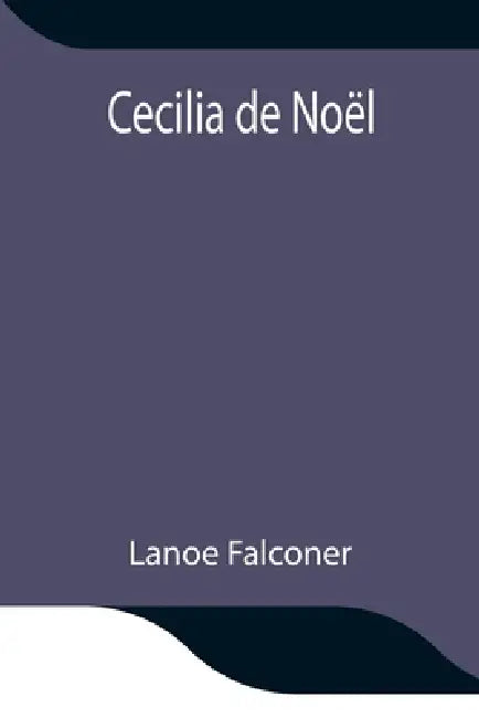 Cecilia De Noël by Lanoe Falconer