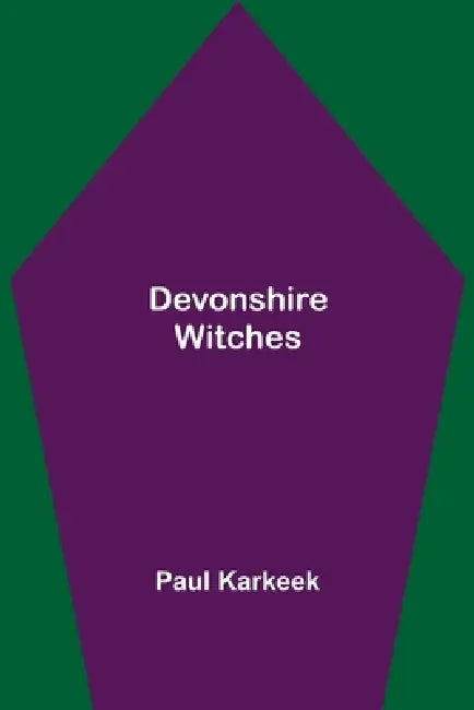 Devonshire Witches by Paul Karkeek