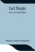 Cecil Rhodes; Man And Empire-Maker by Princess Catherine Radziwill