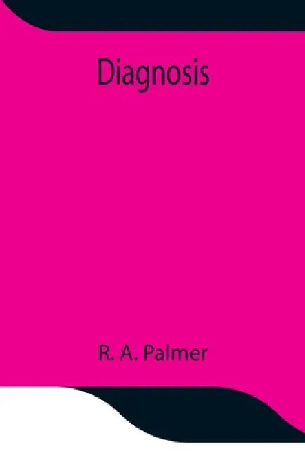 Diagnosis by R. A. Palmer