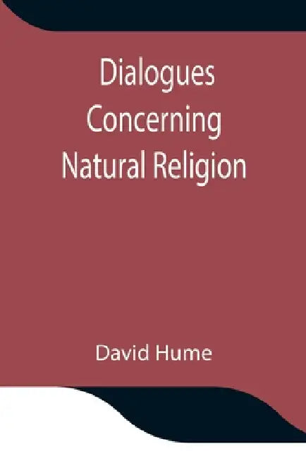 Dialogues Concerning Natural Religion by David Hume