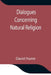Dialogues Concerning Natural Religion by David Hume