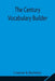 The Century Vocabulary Builder by Creever, Bachelor