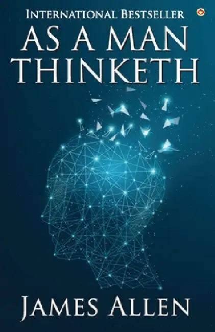 As a Man Thinketh by James Allen
