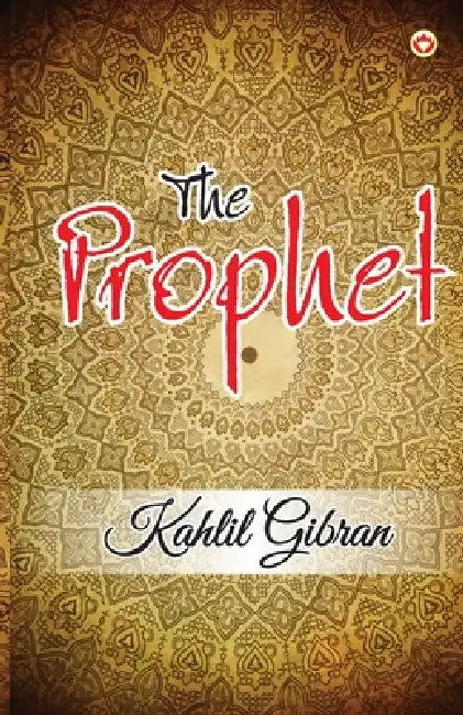 The Prophet by Kahlil Gibran