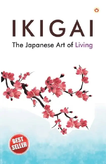 Ikigai: The Japanese Art of Living by Keira Miki