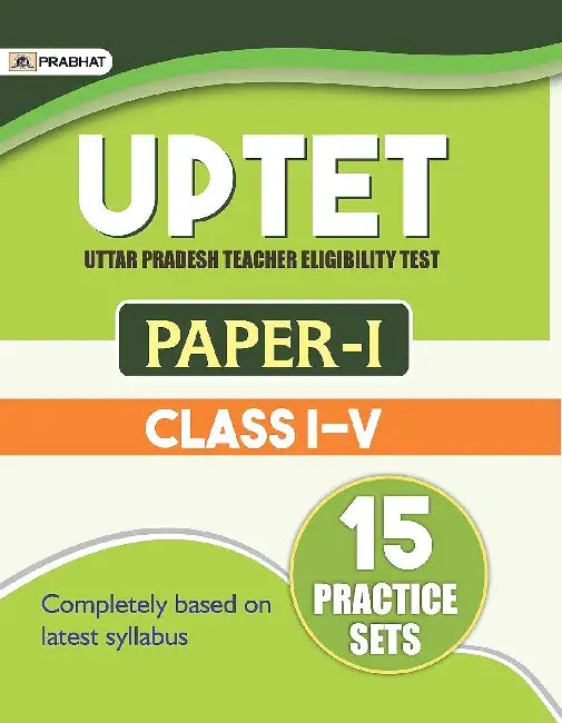 UPTET Uttar Pradesh Teacher Eligibility Test Paper-I (Class: I-V) 15 Practice Sets by Ramesh Sinha